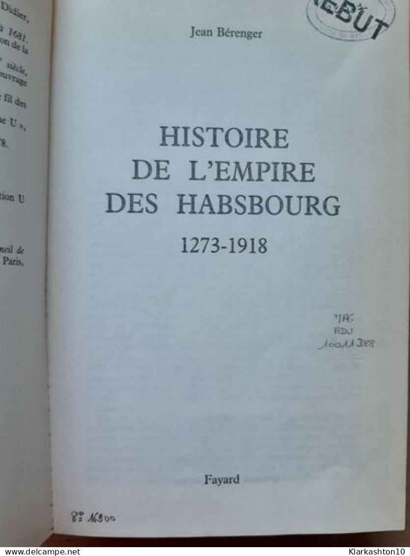 Histoire De L'empire Des Habsbourg 1273-1918 - Andere & Zonder Classificatie