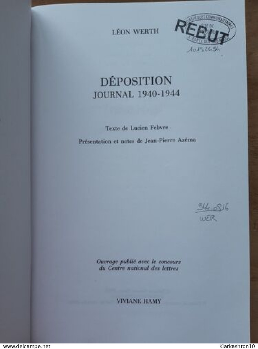 Déposition Journal De Guerre 1940-1944 - Andere & Zonder Classificatie