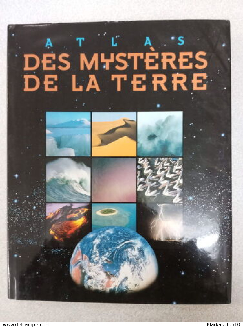 Atlas Des Mysteres De La Terre - Autres & Non Classés