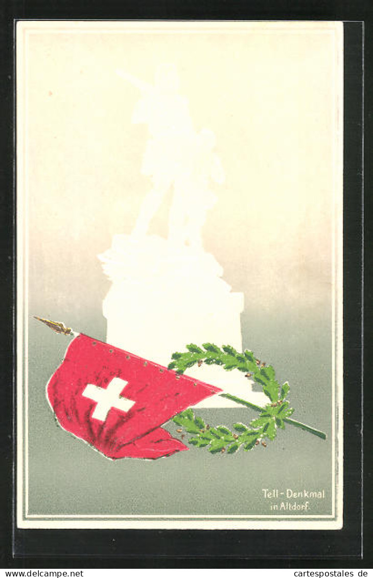 Präge-AK Altdorf, Tell-Denkmal Und Schweizer Flagge Mit Lorbeerkranz  - Contes, Fables & Légendes