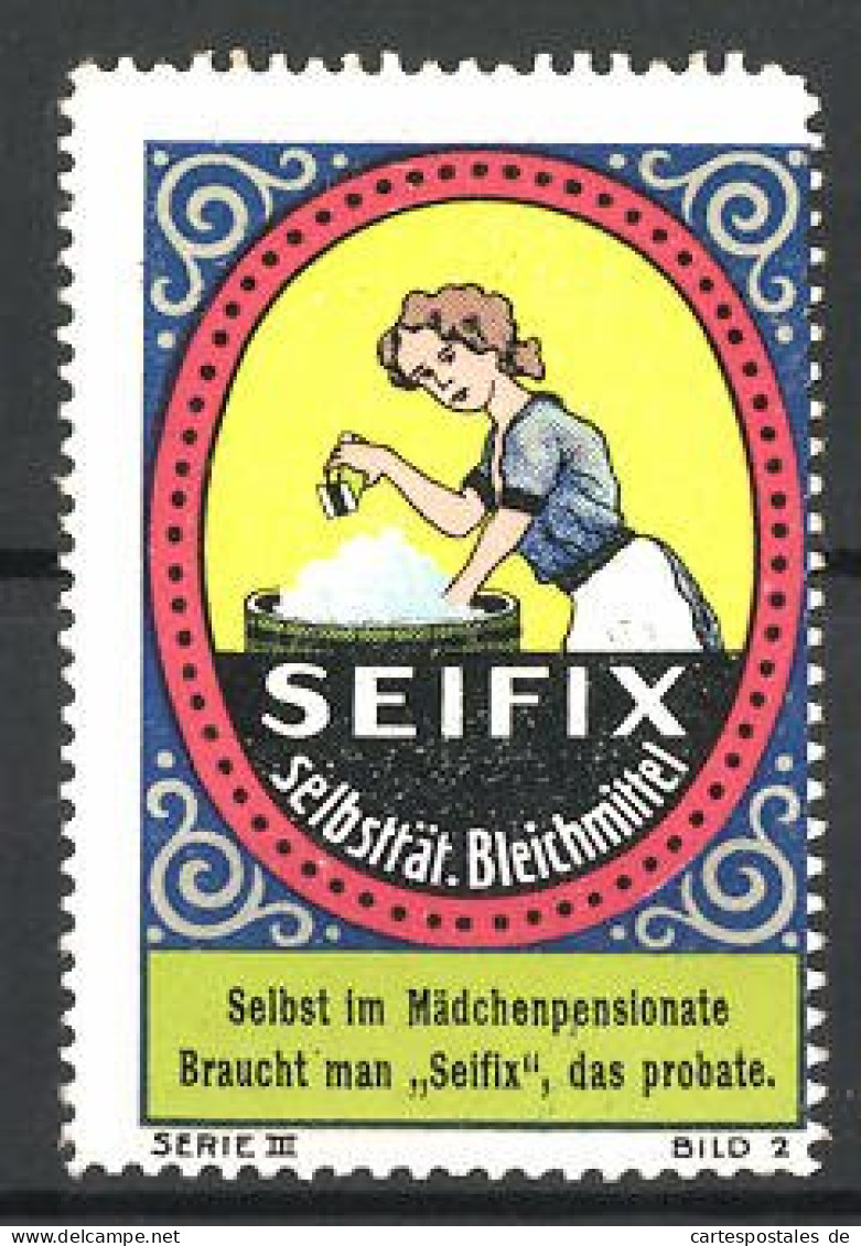 Reklamemarke Seifix Selbsttät. Bleichmittel, Serie III., Bild 2, Hausfrau Am Waschfass  - Cinderellas