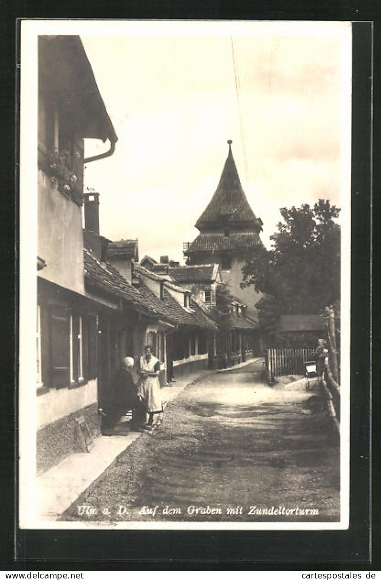 AK Ulm A. D., Auf Dem Graben Mit Zundeltorturm  - Ulm