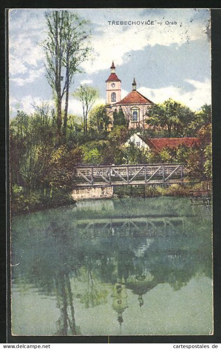 AK Trebechovice, Oreb, Brücke Und Kirche  - Tchéquie