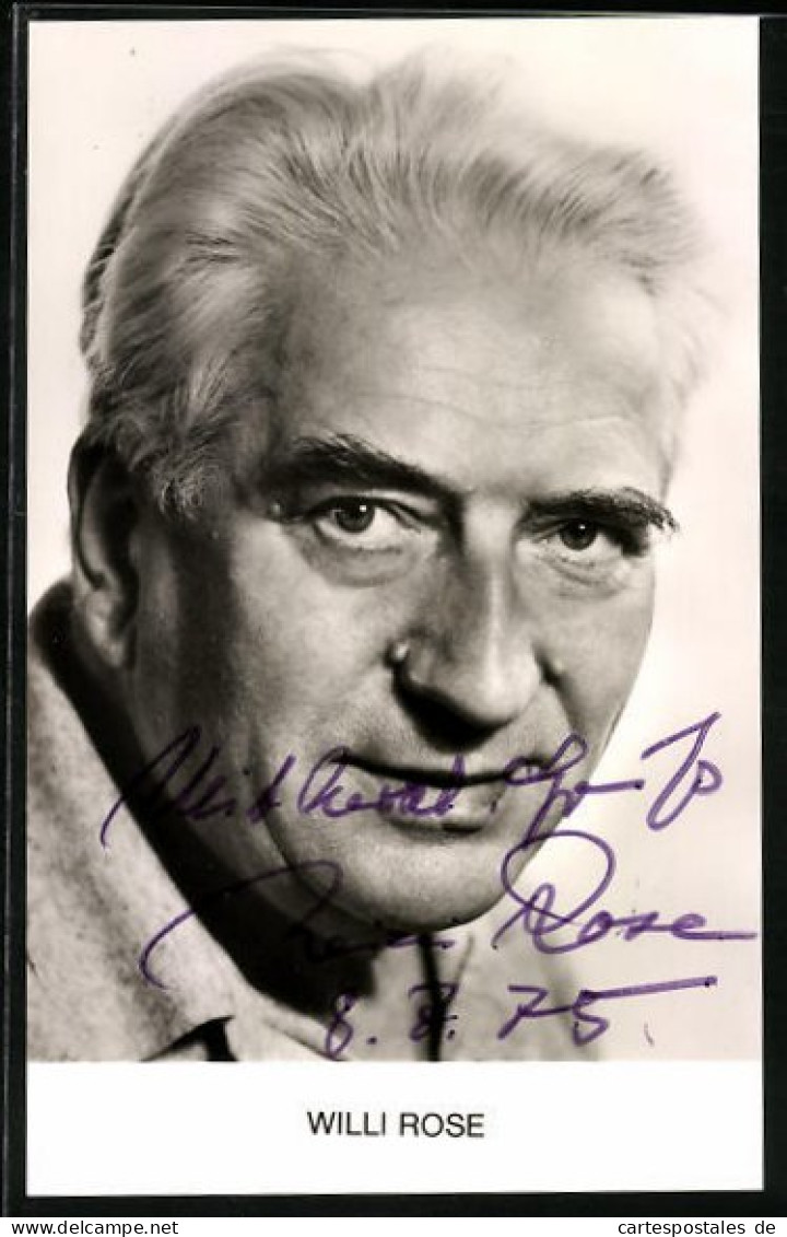 AK Schauspieler Willi Rose In Einer Portraitaufnahme, Autograph  - Acteurs