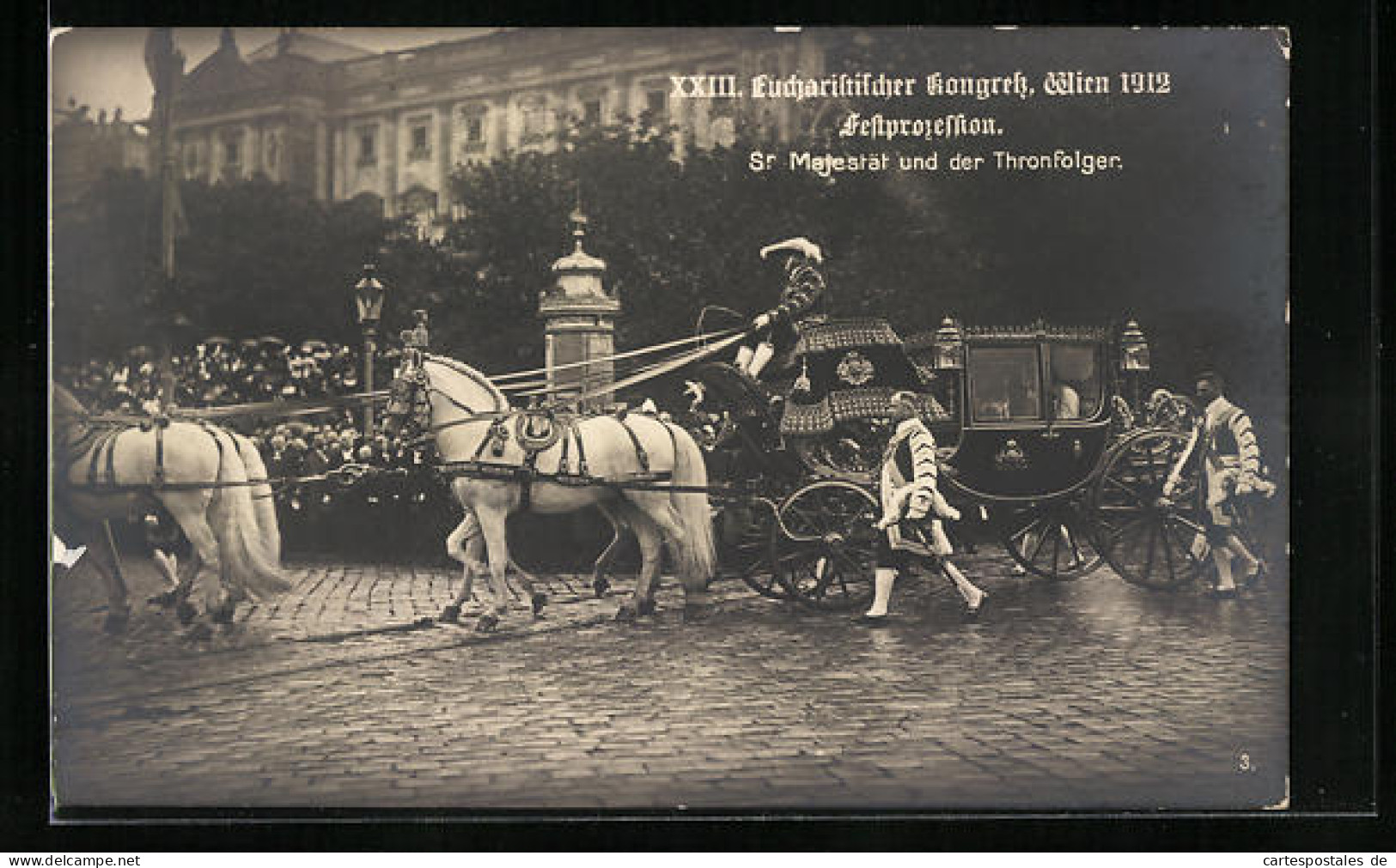AK Wien, XXIII. Eucharistischer Kongress 1912, Sr. Majestät Und Der Thronfolger  - Andere & Zonder Classificatie
