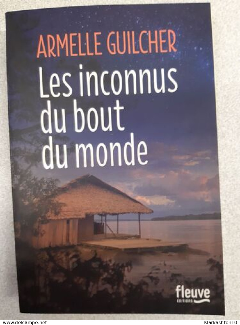 Les Inconnus Du Bout Du Monde - Andere & Zonder Classificatie