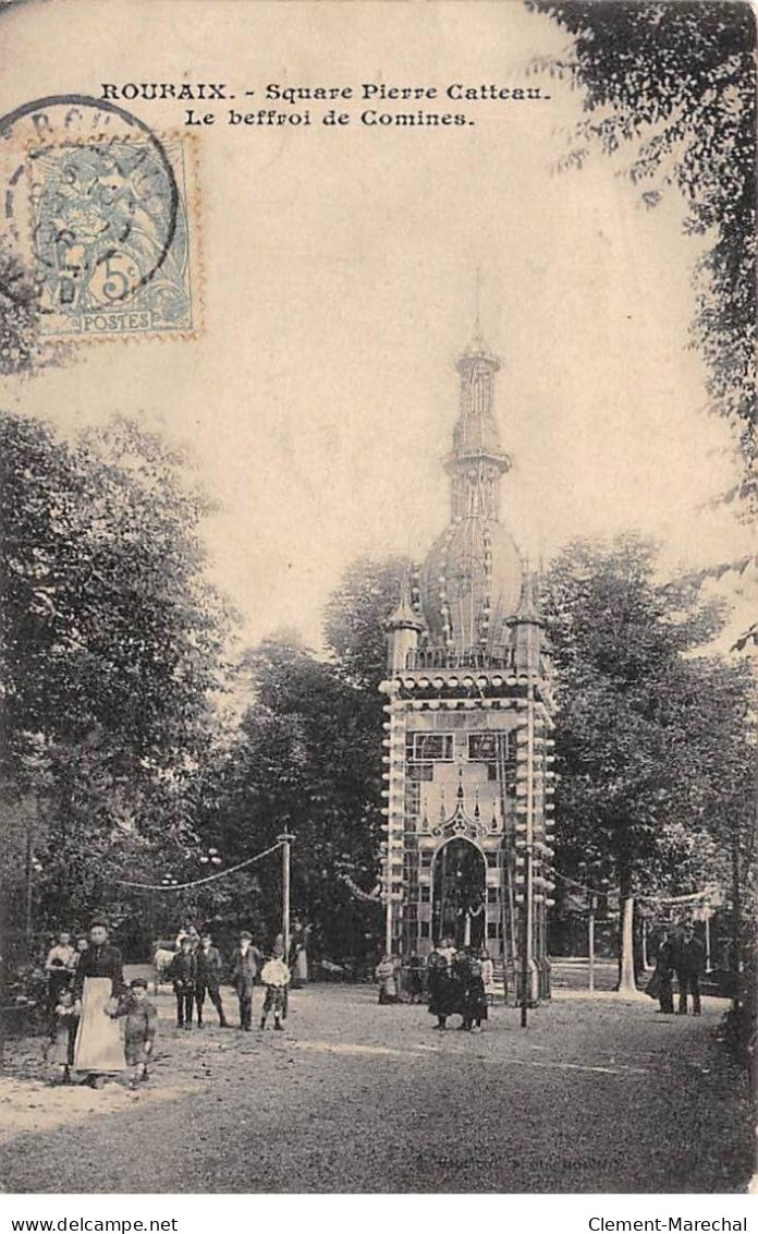 ROUBAIX - Square Pierre Catteau - Le Beffroi De Comines - Très Bon état - Roubaix