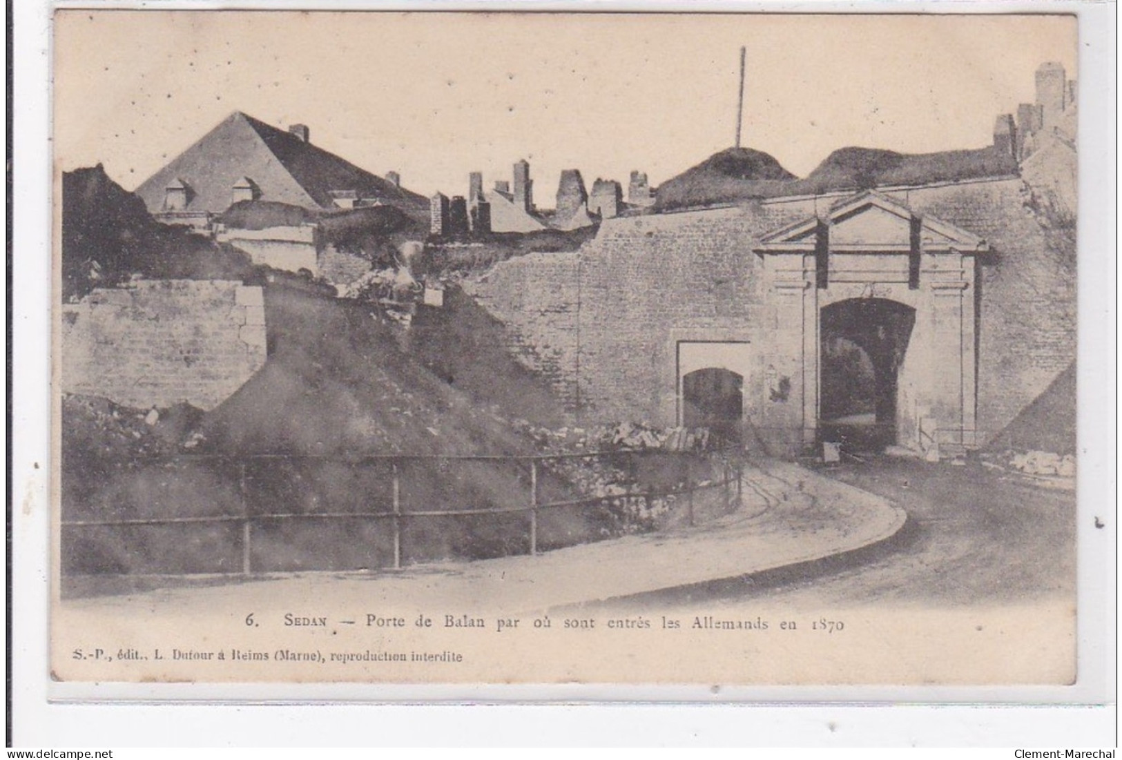 SEDAN : Porte De Balan Par Ou Sont Entrés Les Allemands En 1870 - Tres Bon Etat - Sedan