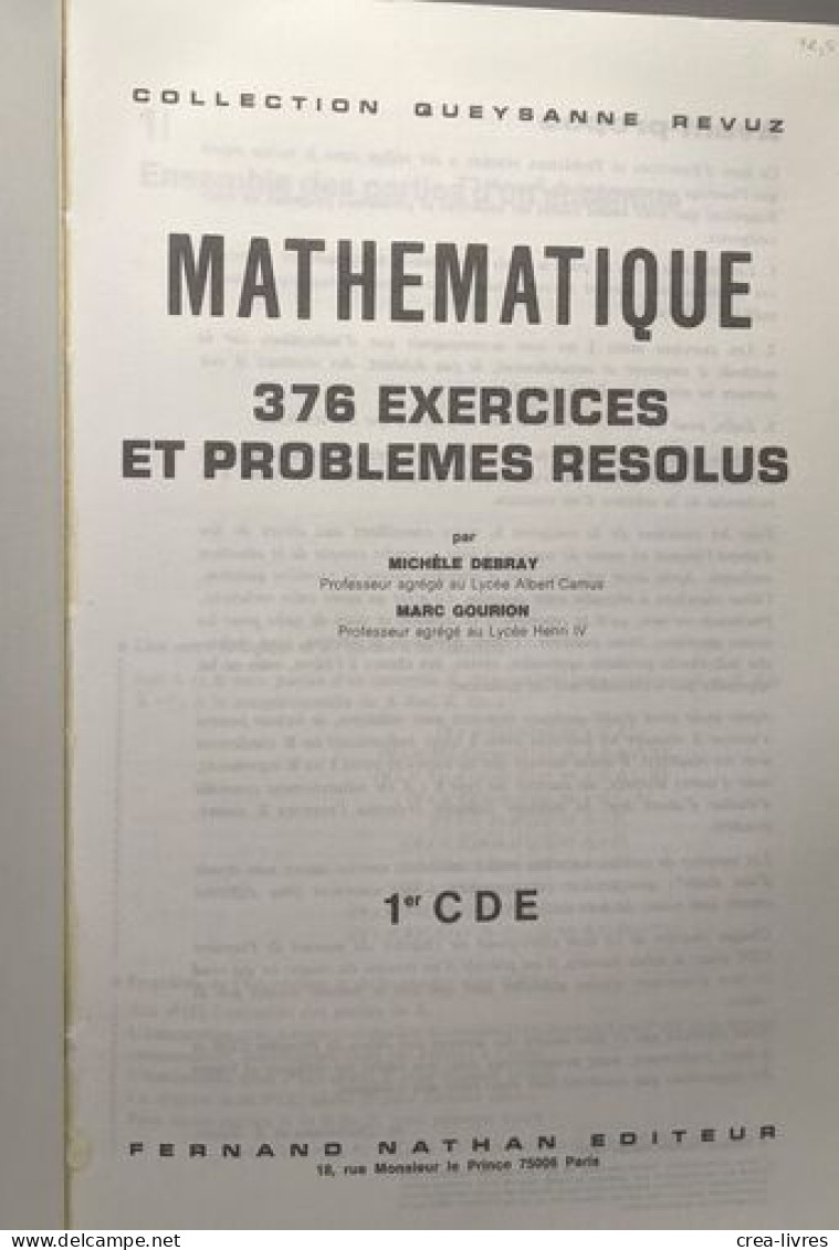 Mathématique : 376 Exercices Et Problèmes Résolus 1   C D E (Collection Queysanne-Revuz) - Zonder Classificatie