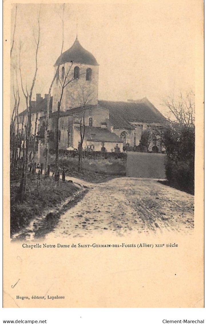 SAINT-GERMAIN-des-FOSSES : Chapelle Notre Dame De Saint-germain Des Fossés, XIIIe Siecle - Etat - Sonstige & Ohne Zuordnung