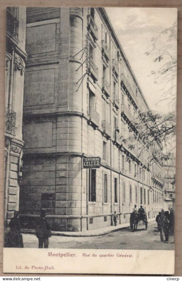 CPA 34 - MONTPELLIER - Rue Du Quartier Général - ANIMATION CENTRE VILLE + TEINTURERIE KELLER - Montpellier