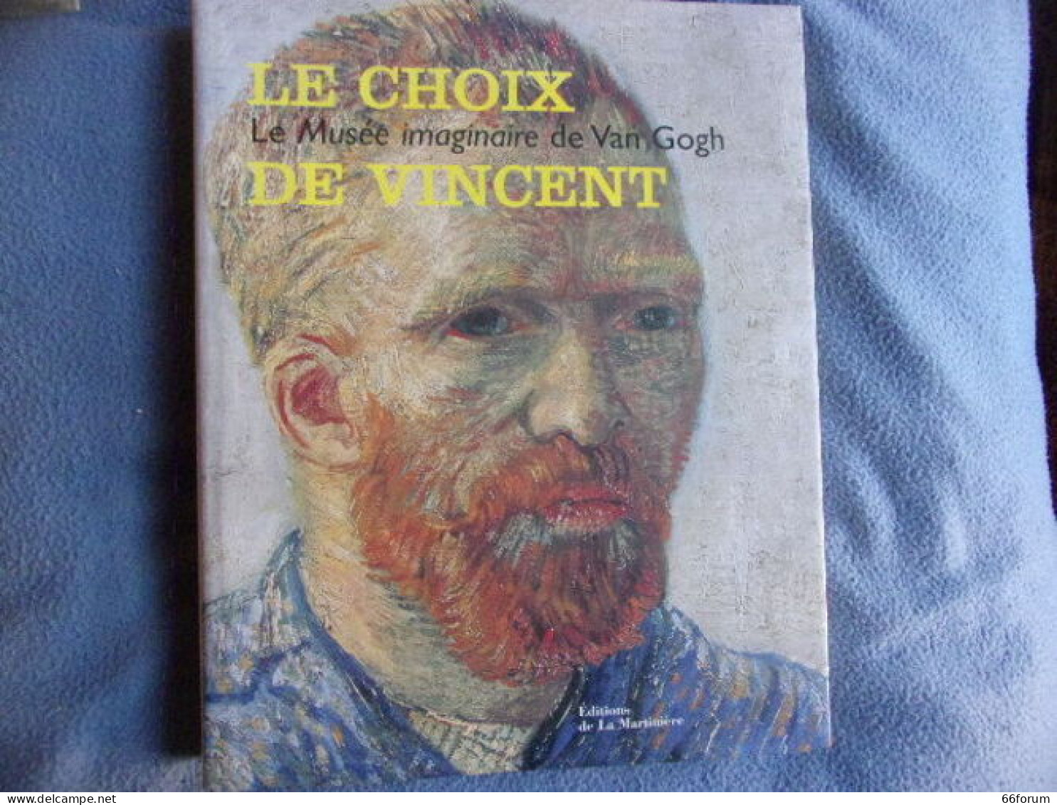 Le Choix De Vincent Le Musée Imaginaire De Van Gogh - Kunst