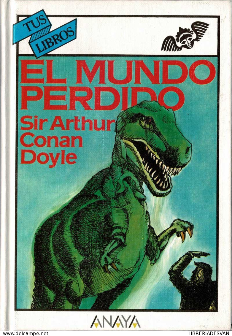 El Mundo Perdido. Tus Libros - Sir Arthur Conan Doyle - Libri Per I Giovani E Per I Bambini