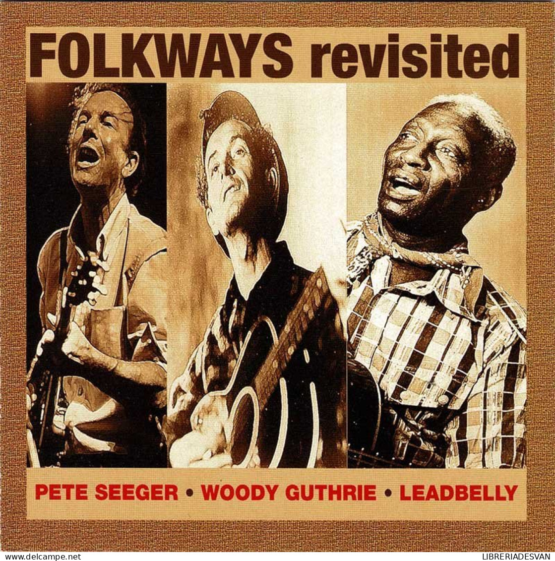 Pete Seeger, Woody Guthrie, Leadbelly - Folkways Revisited. CD - Country Et Folk