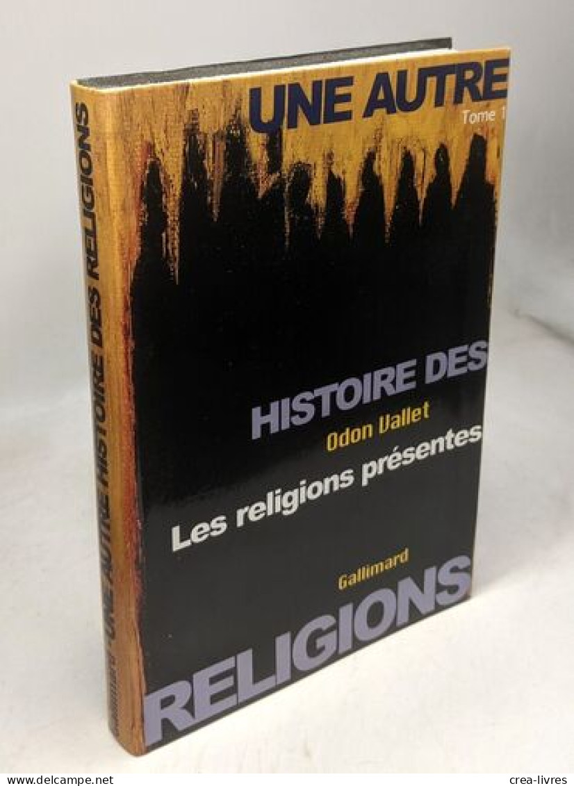 Une Autre Histoire Des Religions: Les Religions Présentes - Religion