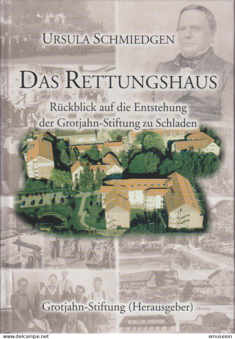 Das Rettungshaus : Rückblick Auf Die Entstehung Der Grotjahn-Stiftung Zu Schladen. - Alte Bücher
