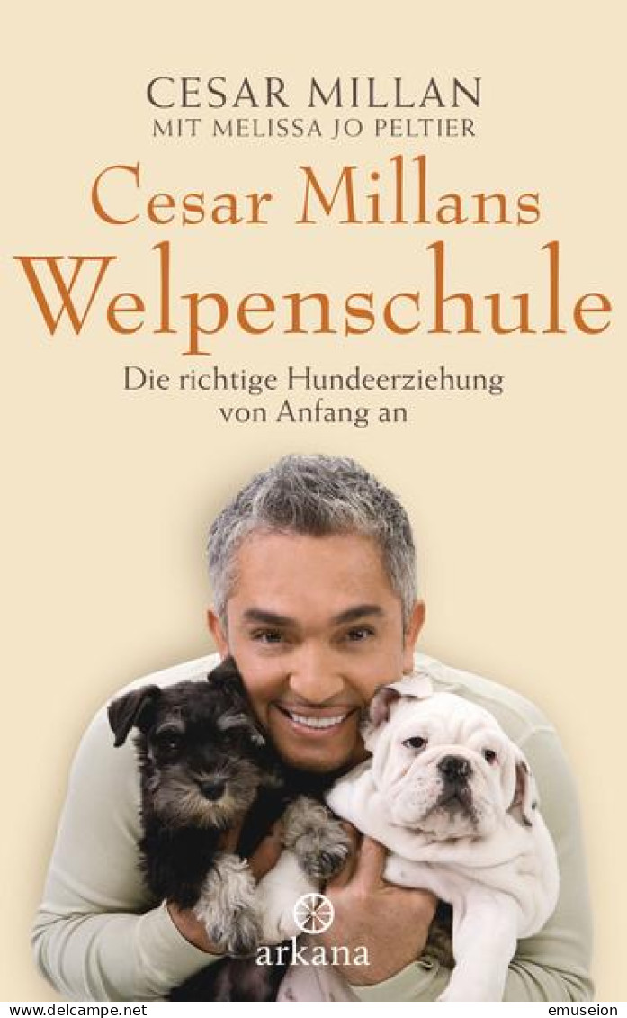 [Welpenschule] ; Cesar Millans Welpenschule : Die Richtige Hundeerziehung Von Anfang An - Livres Anciens