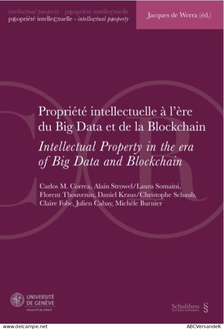 Propriété Intellectuelle à L'ère Du Big Data Et De La Blockchain/Intellectual Property In The Era Of Big D - Derecho
