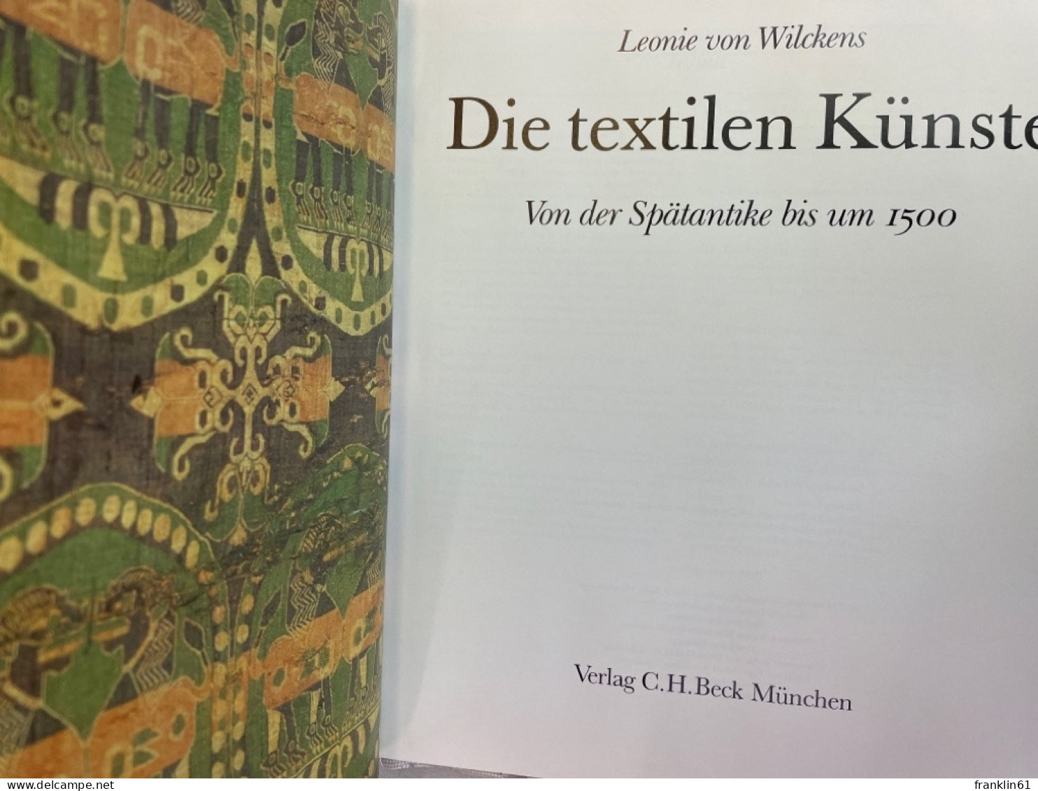 Die Textilen Künste Von Der Spätantike Bis Um 1500. - Other & Unclassified