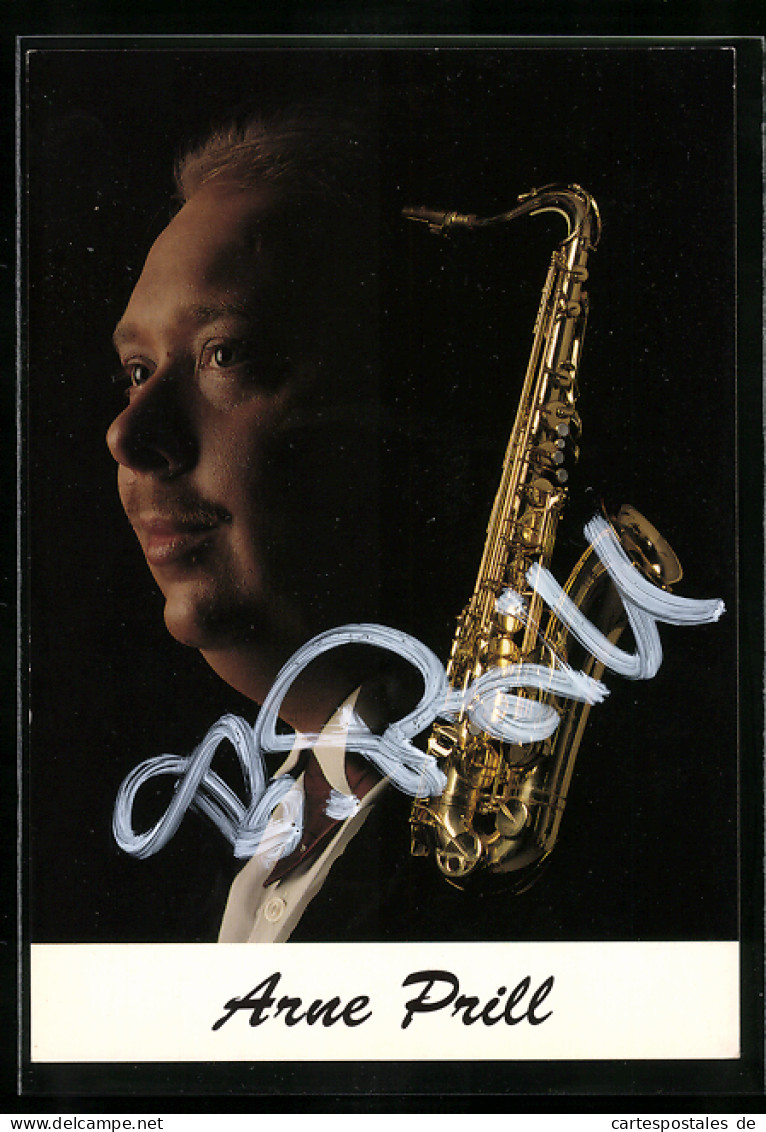 AK Musiker Arne Prill Mit Saxophon, Autograph  - Musique Et Musiciens