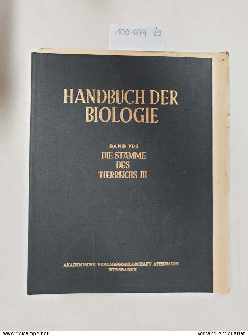 Handbuch Der Biologie : Band VI/3 : Die Stämme Des Tierreichs III :  Heft 34-70 - Other & Unclassified