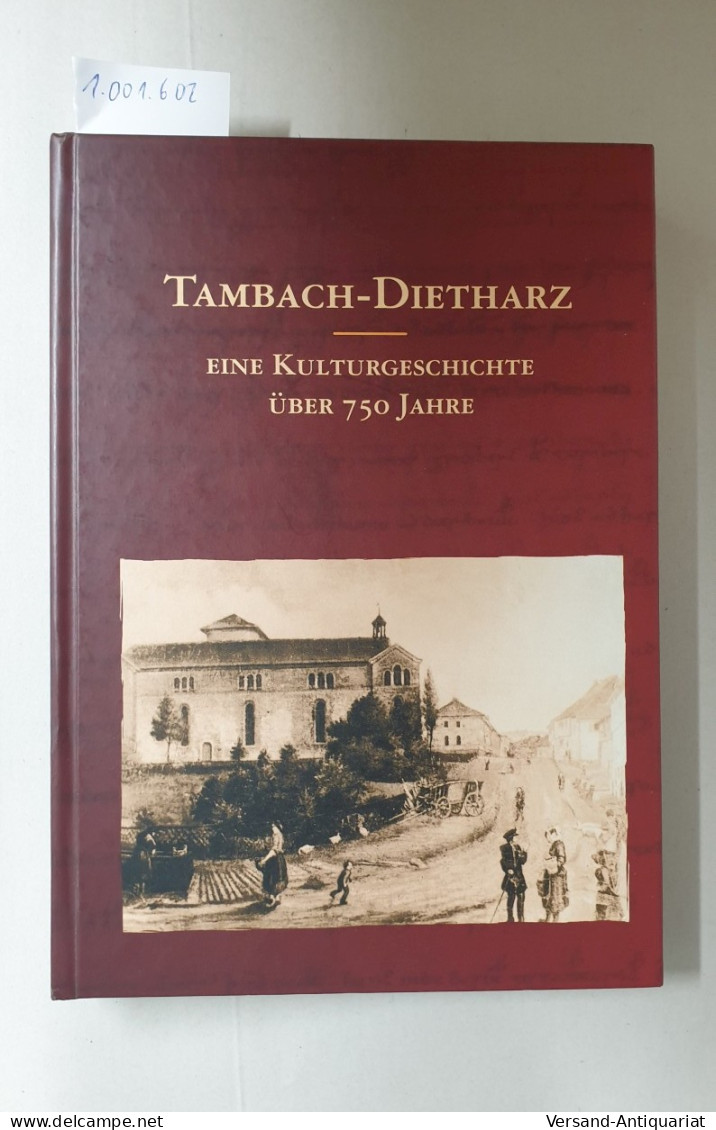 Tambach-Dietharz : Eine Kulturgeschichte über 750 Jahre - Autres & Non Classés