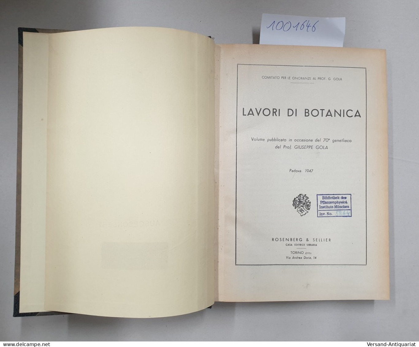 Lavori Di Botanica: Volume Pubblicato In Occasione Del 70 Geneliaco Del Profl Guiseppe Gola : Padova 1947 : - Other & Unclassified
