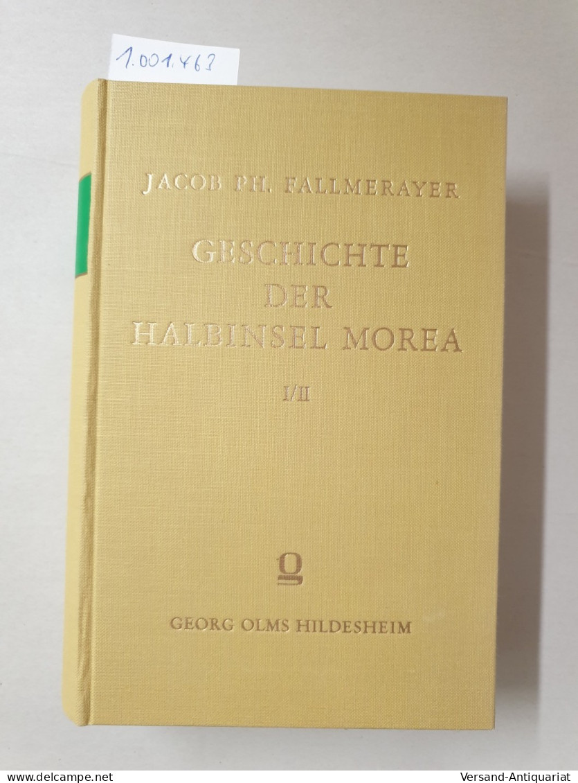 Geschichte Der Halbinsel Morea Während Des Mittelalters (Band I+II In Einem Buch) : - Andere & Zonder Classificatie