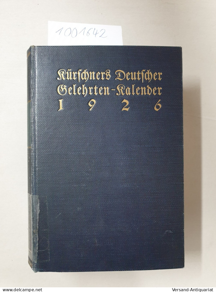 Kürschners Deutscher Gelehrten-Kalender Auf Das Jahr 1926 : Zweiter Jahrgang : - Other & Unclassified