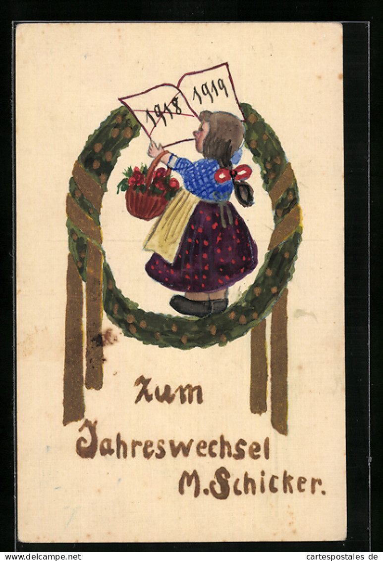 Künstler-AK Handgemalt: Mädchen Mit Blumen In Geschmücktem Kranz, Neujahrsgruss 1918 /19, M. Schicker  - 1900-1949