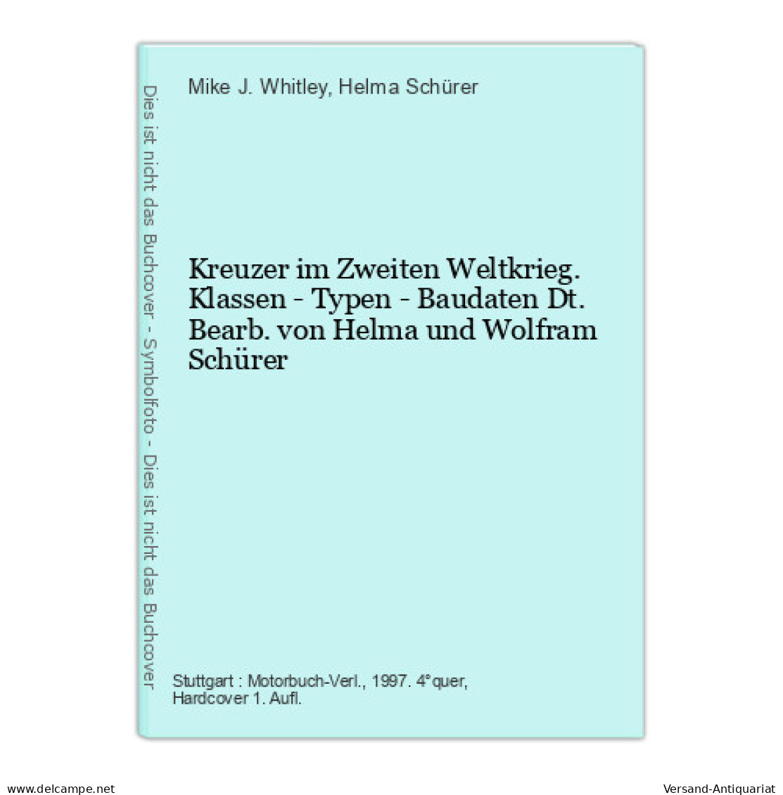 Kreuzer Im Zweiten Weltkrieg. Klassen - Typen - Baudaten - Altri & Non Classificati