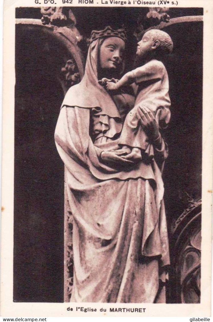 63 - Puy De Dome -  RIOM - La Vierge A L Oiseau De L Eglise Du Marthuret - Riom