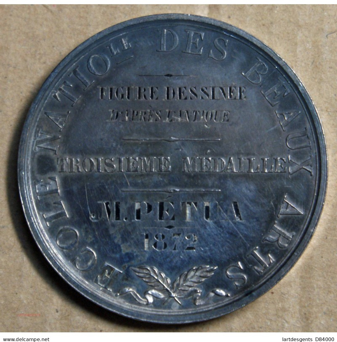 Médaille Argent écoles Nationale Des Beaux Arts 1872 , Attribué à Pétua (14), Lartdesgents.fr - Royal / Of Nobility