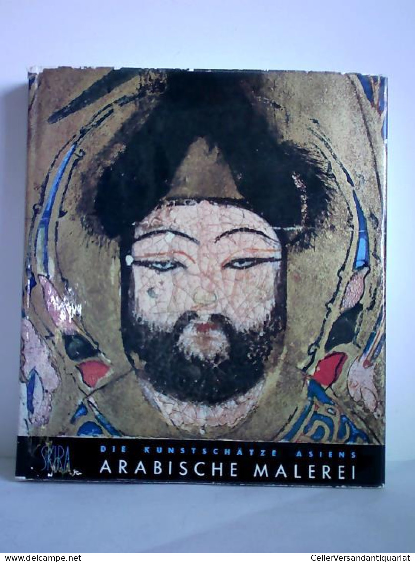 Die Kunstschätze Asiens - Arabische Malerei Von Ettinghausen, Richard (Text) - Sin Clasificación