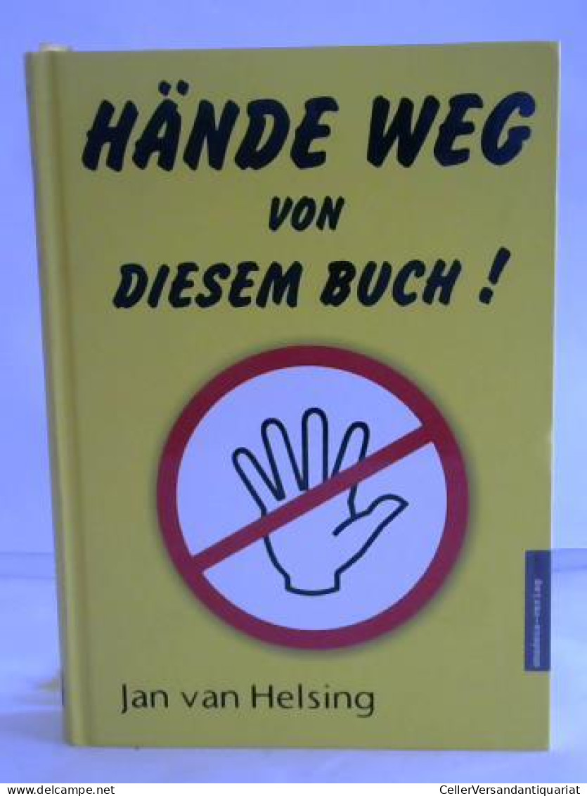 Hände Weg Von Diesem Buch! Von Helsing, Jan Van - Sin Clasificación