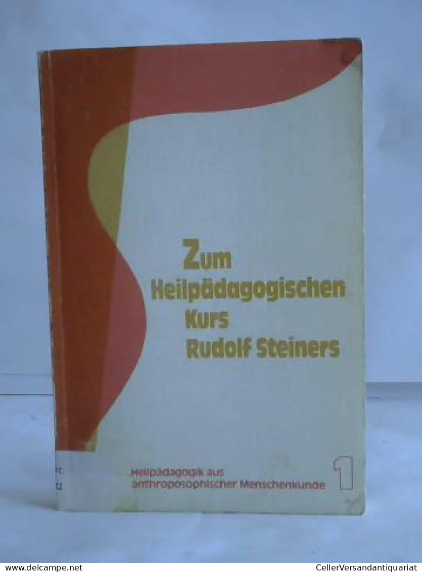 Zum Heilpädagogischen Kurs Rudolf Steiners Von Grosse, Rudolf / Klimm, Helmut / Poppelbaum, Hermann / Unger, Georg - Zonder Classificatie