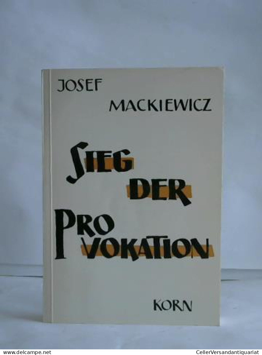 Sieg Der Provokation. Die Phasen Der Entwicklung Des Kommunismus In Rußland Und Polen Und Die Frage Der... - Zonder Classificatie