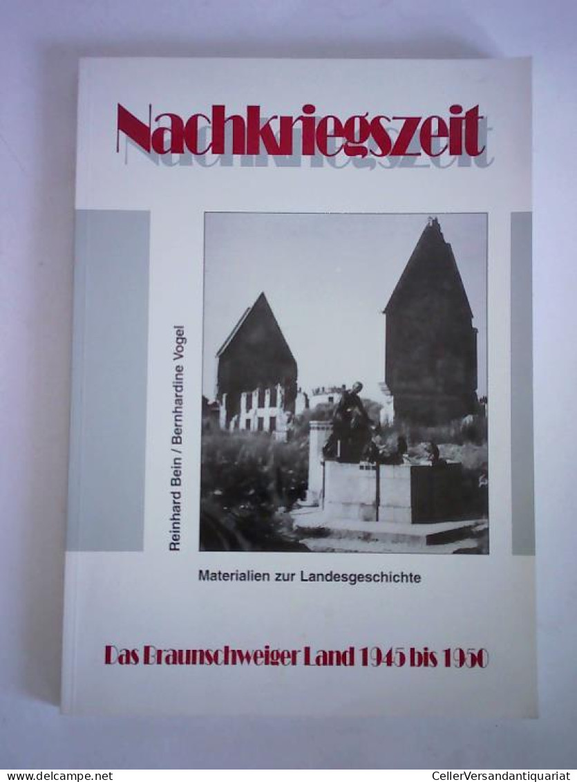 Nachkriegszeit - Das Braunschweiger Land 1945 Bis 1950. Materialien Zur Landesgeschichte Von Bein, Reinhard / Vogel,... - Zonder Classificatie