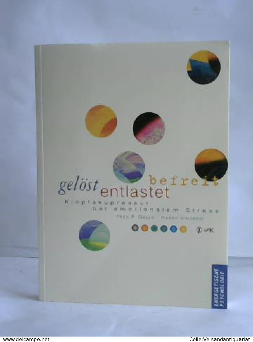 Gelöst - Entlastet - Befreit. Klopfakupressur Bei Emotionalem Stress Von Gallo, Fred P. / Vincenzi, Harry - Zonder Classificatie