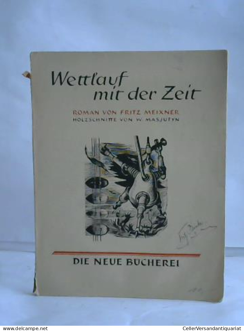 Wettlauf Mit Der Zeit Von Meixner, Fritz - Sin Clasificación