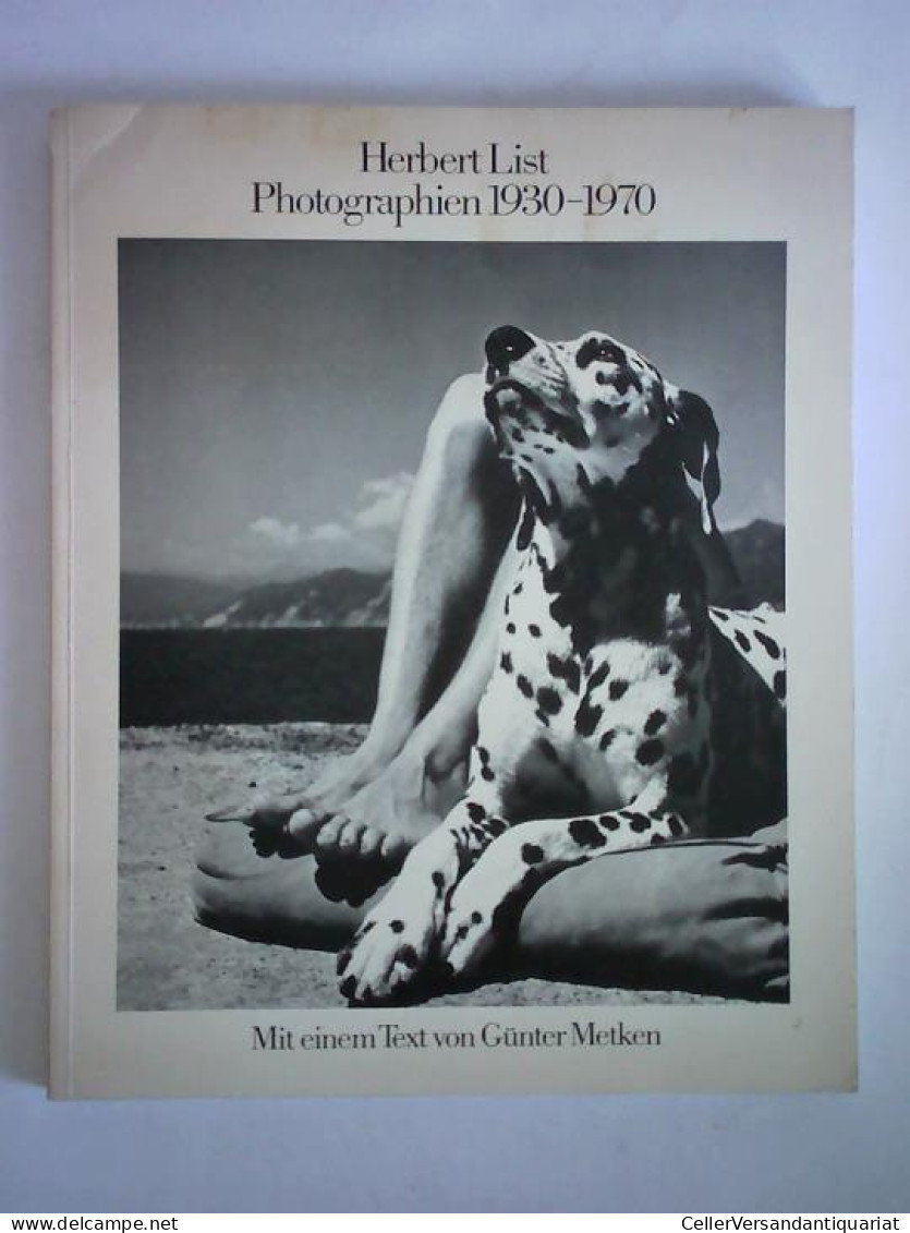 Herbert List, Photographien 1930 - 1970 Von Metken, Günter (Text) - Zonder Classificatie