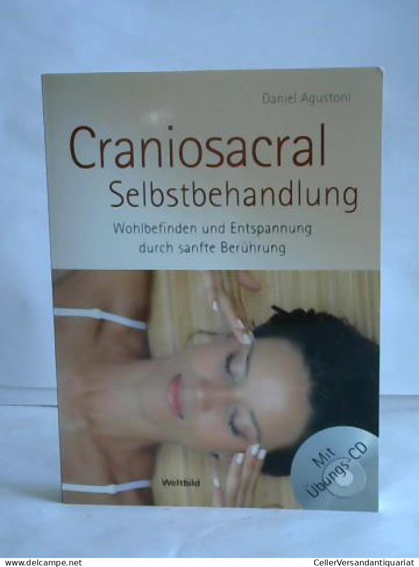 Craniosacral-Selbstbehandlung. Wohlbefinden Und Entspannung Durch Sanfte Berührung Von Agustoni, Daniel - Sin Clasificación