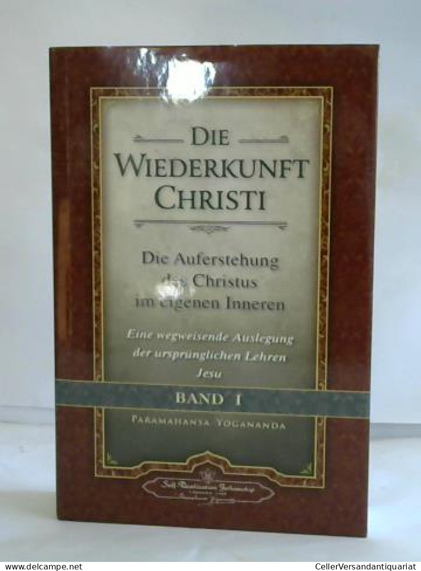 Die Wiederkunft Christi. Die Auferstehung Des Christus Im Eigenen Inneren. Eine Wegweisende Auslegung Der... - Sin Clasificación