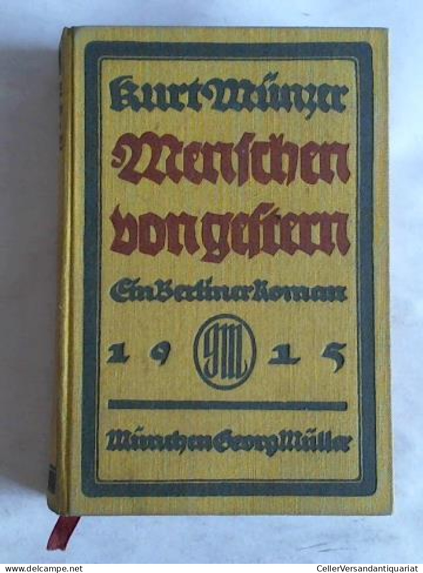 Menschen Von Gestern. Ein Berliner Roman Von Münzer, Kurt - Non Classés