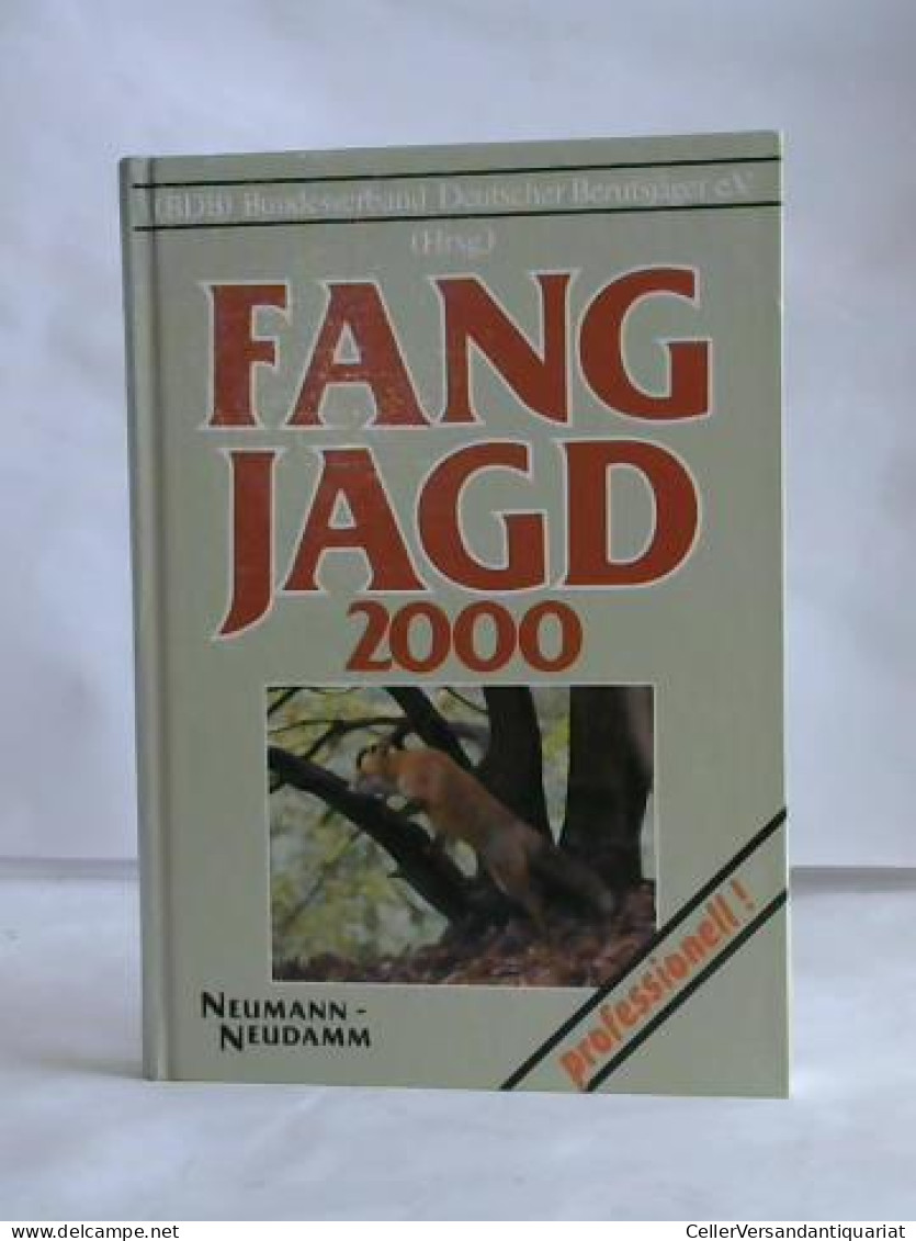 Fangjagd 2000 Von Bundesverband Deutscher Berufsjäger E.V. (Hrsg.) - Non Classés