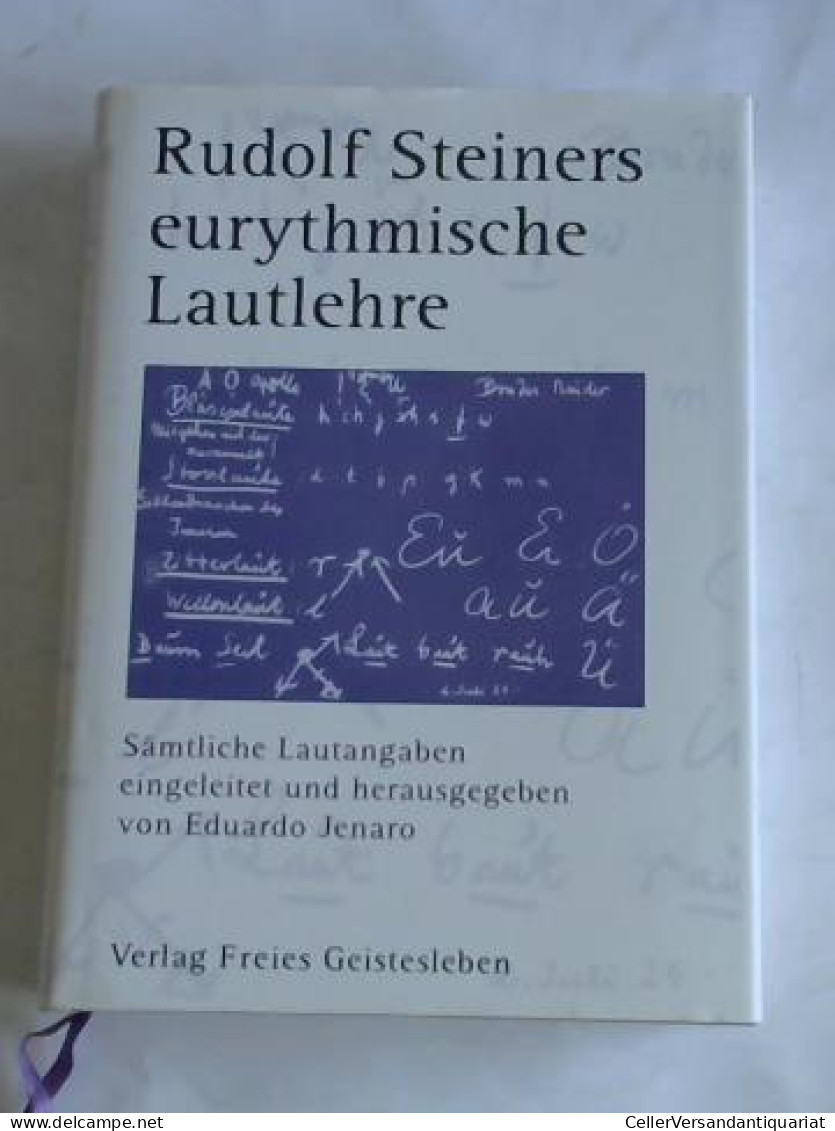 Rudolf Steiners Eurythmische Lautlehre. Ein Handbuch Für Die Praxis Von Jenaro, Eduardo (Hrsg.) - Non Classés