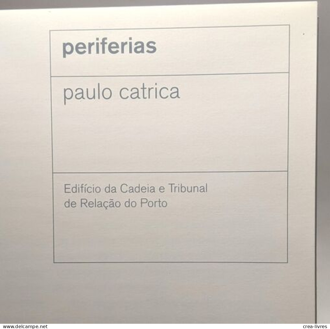 Periferias - Edificio Da Cadeia E Tribunal De Relaçao Do Porto - Kunst