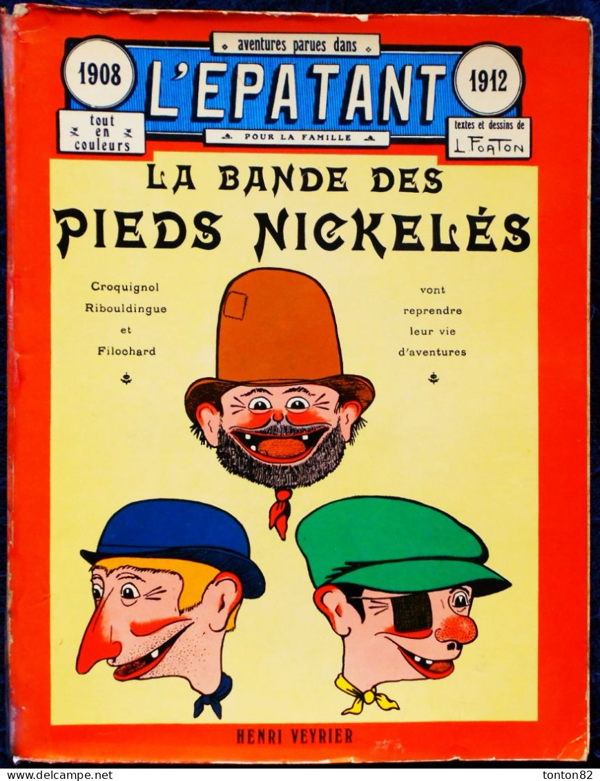 La Bande Des Pieds-Nickelés - Aventures Parues Dans L' ÉPATANT - 1908 / 1912 - Éditions Henri Veyrier -  (1975 ) . - Pieds Nickelés, Les