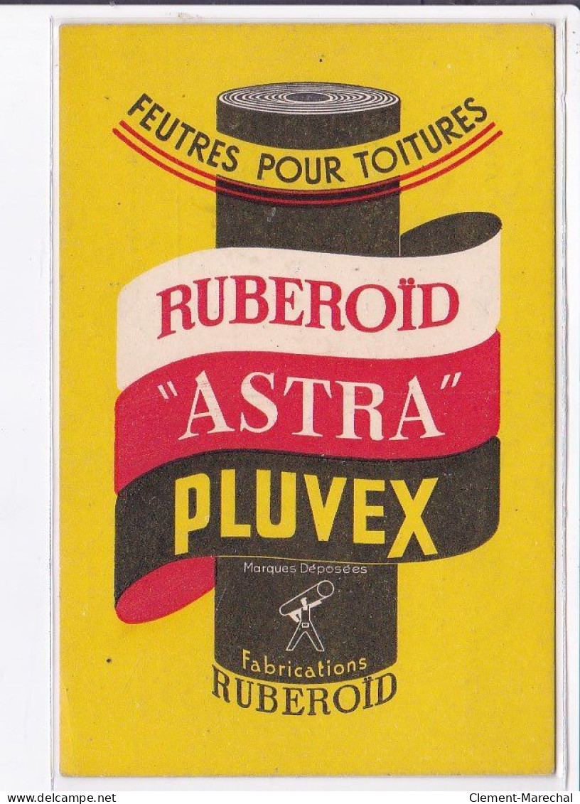 PUBLICITE : RUBEROIDE ASTRA PLUVEX - Feutres Pour Toitures - Très Bon état - Advertising