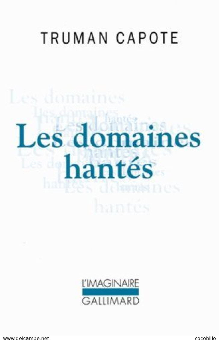 Les Domaines Hantés De Truman Capote - Editions Gallimard - L' Imaginaire - 2014 - Autres & Non Classés